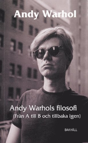 bokomslag Andy Warhols filosofi : från A till B och tillbaka igen