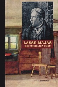 bokomslag Lasse-Majas besynnerliga öden : berättade av honom själv