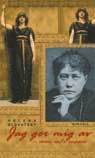 Helena Blavatsky - Jag ger mig av : men inte ensam, Inbunden