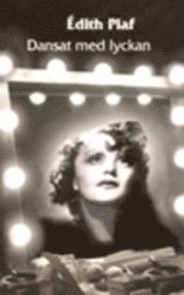 Edith Piaf - Dansat med lyckan, Häftad