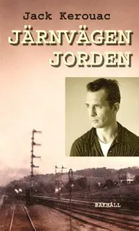 Jack Kerouac - Järnvägen Jorden, Inbunden