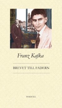 Franz Kafka - Brevet till fadern, Inbunden
