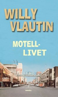 Willy Vlautin - Motellivet, Inbunden