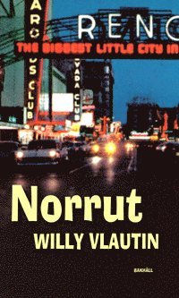 Willy Vlautin - Norrut, Inbunden