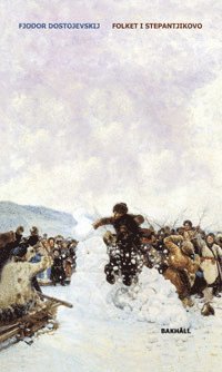 Fjodor Dostojevskij - Folket i Stepantjikovo, Inbunden