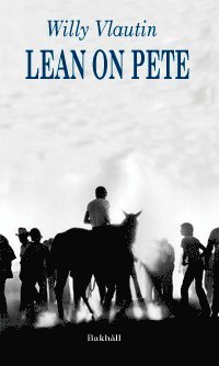 Willy Vlautin - Lean on Pete, Inbunden