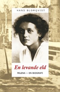 bokomslag En levande eld. Milena : en biografi