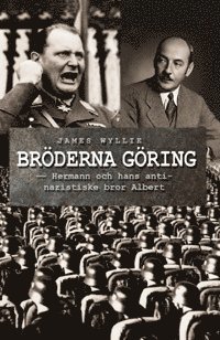 bokomslag Bröderna Göring : Hermann och hans antinazistiske bror Albert