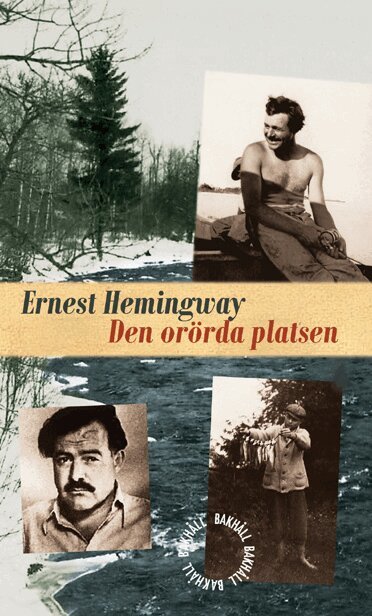 Ernest Hemingway - Den orörda platsen, Inbunden