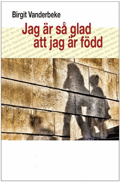 Birgit Vanderbeke - Jag är så glad att jag är född, Häftad
