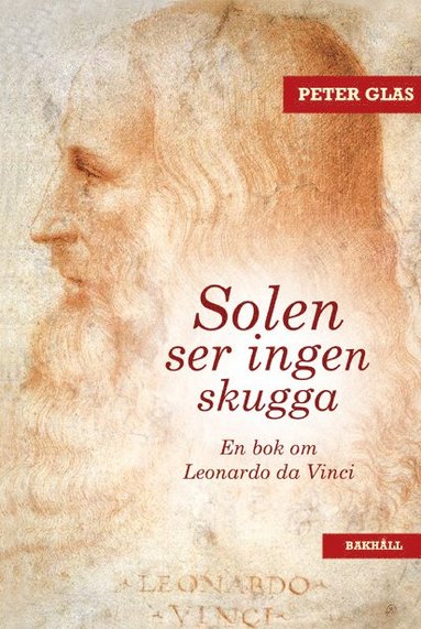 bokomslag Solen ser ingen skugga : en bok om Leonardo da Vinci