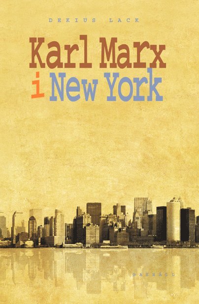 Dekius Lack - Karl Marx i New York, Häftad