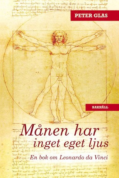 bokomslag Månen har inget eget ljus : en bok om Leonardo da Vinci, med trådar till vår tid