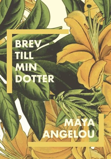 Maya Angelou - Brev till min dotter, Häftad