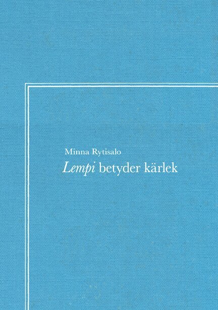 Minna Rytisalo - Lempi betyder kärlek, Häftad