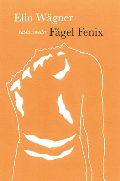 Elin Wägner - Fågel Fenix : noveller i urval, Häftad