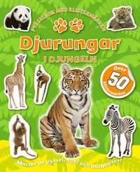 bokomslag Djurungar i djungeln : pysselbok med klistermärken