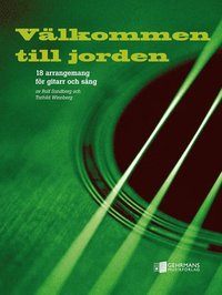 bokomslag Välkommen till jorden : 18 arrangemang för gitarr och sång