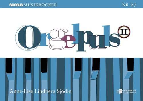 Anne-Lise Lindberg Sjödin - Orgelpuls 2, Häftad