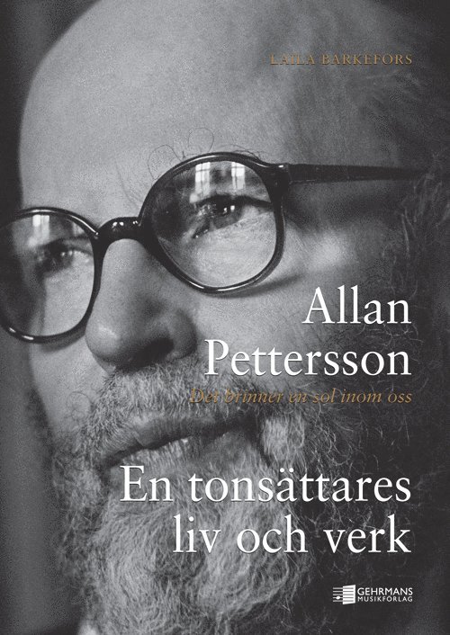 Allan Pettersson : det brinner en sol inom oss : en tonsättares liv och verk 1