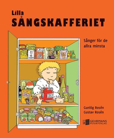 Gunlög Rosén, Gustav Rosén - Lilla sångskafferiet : sånger för de allra minsta, Inbunden
