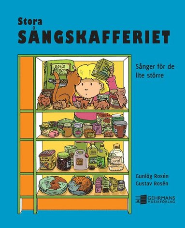 Gunlög Rosén, Gustav Rosén - Stora sångskafferiet : sånger för de lite större, Inbunden