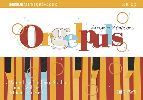 Anne-Lise Lindberg Sjödin - Orgelpuls Improvisation, Häftad