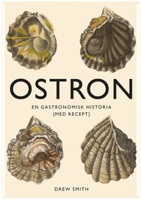 bokomslag Ostron : en gastronomisk historia med recept