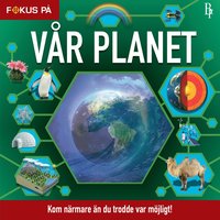 bokomslag Fokus på : Vår Planet