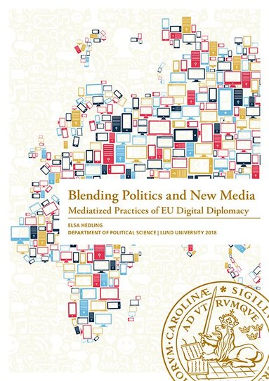 Elsa Hedling - Blending Politics and New Media, Häftad