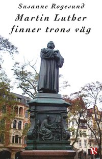 bokomslag Martin Luther finner trons väg