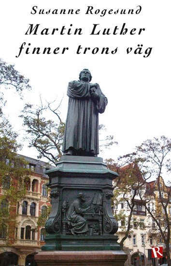 Susanne Rogesund - Martin Luther finner trons väg, Häftad
