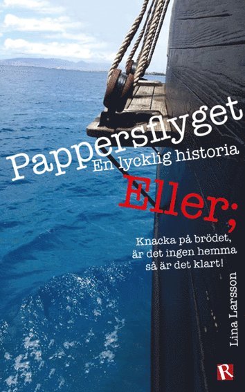 bokomslag Pappersflyget : en lycklig historia ; eller, knacka på brödet, är det ingen hemma så är det klart!