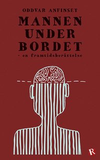 bokomslag Mannen under bordet : en framtidsberättelse