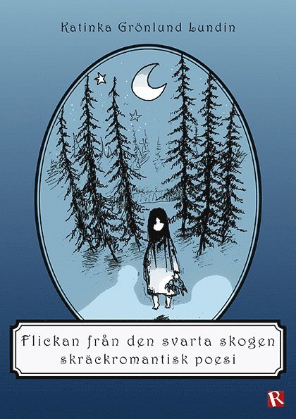Flickan från den svarta skogen : skräckromantisk poesi 1