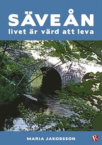 bokomslag Säveån : livet är värd att leva