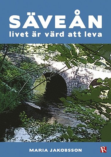 bokomslag Säveån : livet är värd att leva