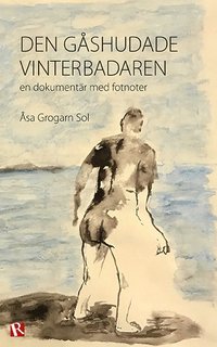 bokomslag Den gåshudade vinterbadaren : en dokumentär med fotnoter
