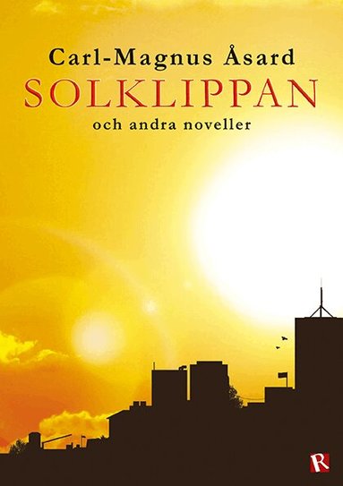 Carl-Magnus Åsard - Solklippan : och andra noveller, Häftad