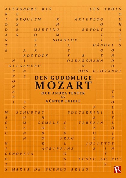 Den gudomlige Mozart : och andra texter 1