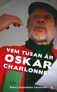 bokomslag Vem tusan är Oskar Charlonne?
