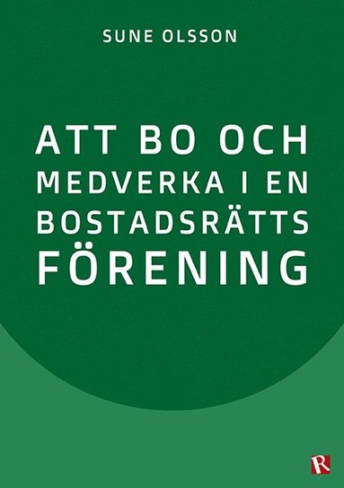 bokomslag Att bo och medverka i en bostadsrättsförening