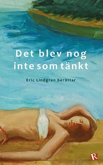 Eric Lindgren - Det blev nog inte som tänkt, Häftad