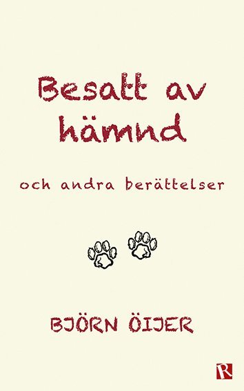 Björn Öijer - Besatt av hämnd : och andra berättelser, Häftad
