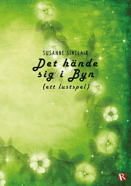 Susanne Sinclair - Det hände sig i Byn (ett lustspel), Häftad