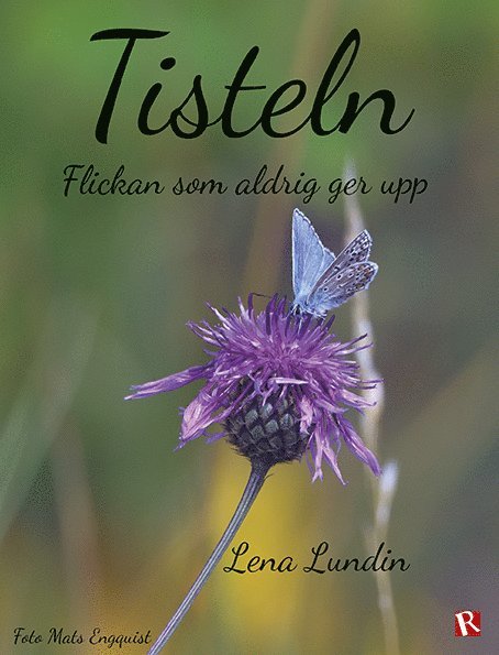 Lena Lundin - Tisteln : flickan som aldrig ger upp, Häftad