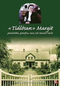 bokomslag "Tidlösan" Margit : prästdotter, prästfru, mor, och hennes värld
