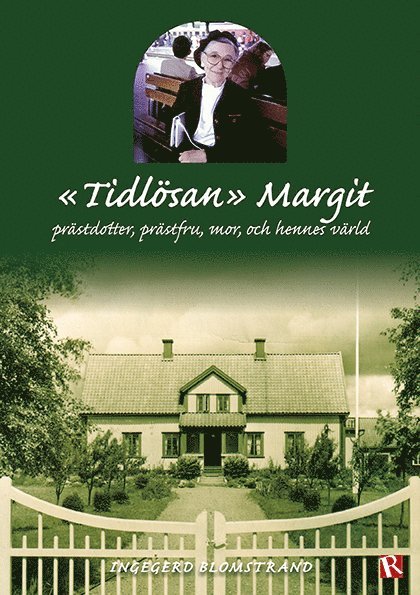 "Tidlösan" Margit : prästdotter, prästfru, mor, och hennes värld 1