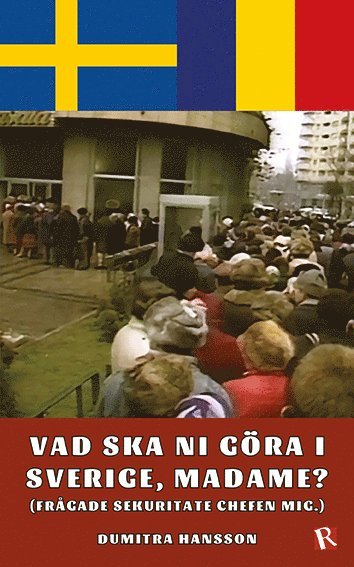 Dumitra Hansson - Vad ska ni göra i Sverige, madame? : (frågade Sekuritate chefen mig), Häftad