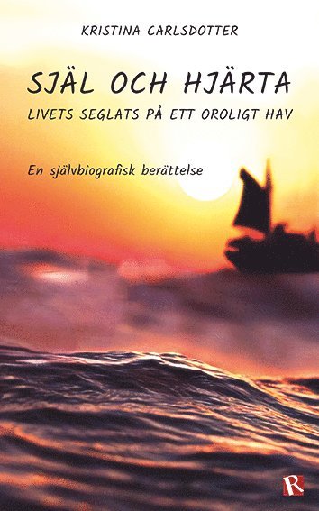 bokomslag Själ och hjärta : livets seglats på ett oroligt hav